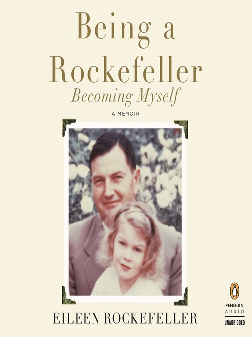 Title details for Being a Rockefeller, Becoming Myself by Eileen Rockefeller - Available